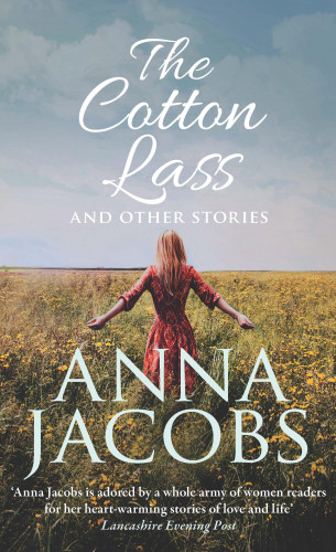 Anna Jacobs: The Cotton Lass and Other Stories