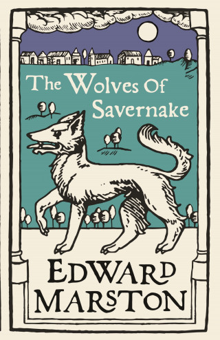 Edward Marston: The Wolves of Savernake