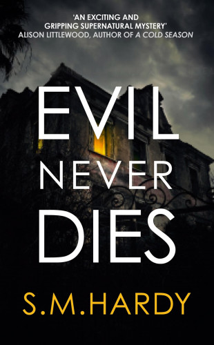 S M Hardy: Evil Never Dies