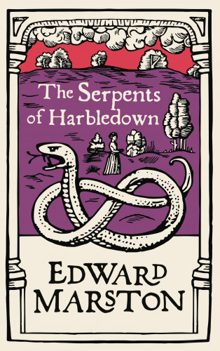 Edward Marston: The Serpents of Harbledown