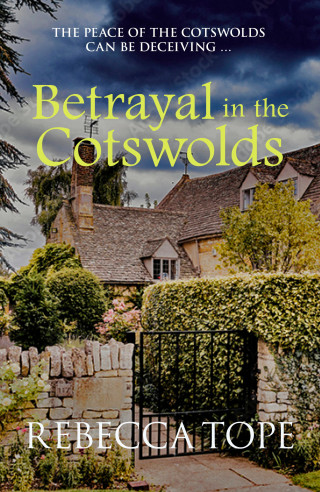 Rebecca Tope: Betrayal in the Cotswolds