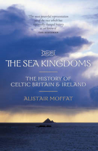 Alistair Moffat: The Sea Kingdoms