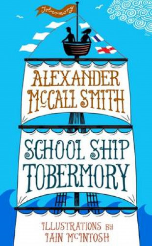Alexander McCall Smith: School Ship Tobermory