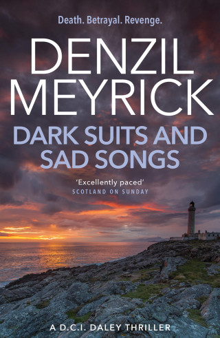 Denzil Meyrick: Dark Suits And Sad Songs