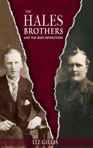 Liz Gillis: The Hales Brothers and the Irish Revolution