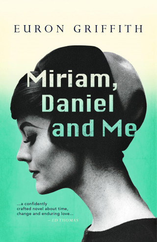 Euron Griffith: Miriam, Daniel and Me