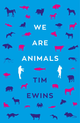 Tim Ewins: We Are Animals