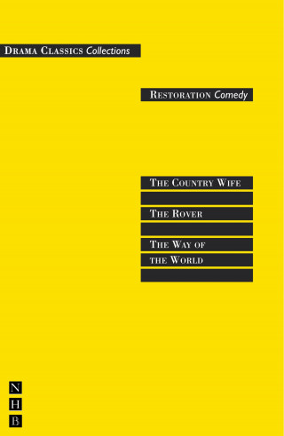 Aphra Behn, William Congreve, William Wycherley: Restoration Comedy: Three Plays