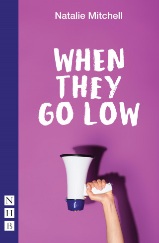 Natalie Mitchell: When They Go Low (NHB Modern Plays)