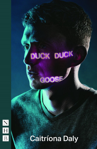 Caitríona Daly: Duck Duck Goose (NHB Modern Plays)