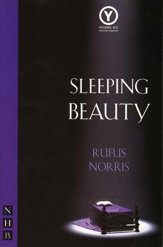 Rufus Norris: Sleeping Beauty (NHB Modern Plays)