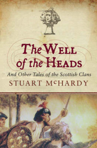 Stuart McHardy: The Well of the Heads