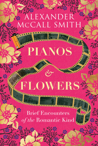 Alexander McCall Smith: Pianos and Flowers