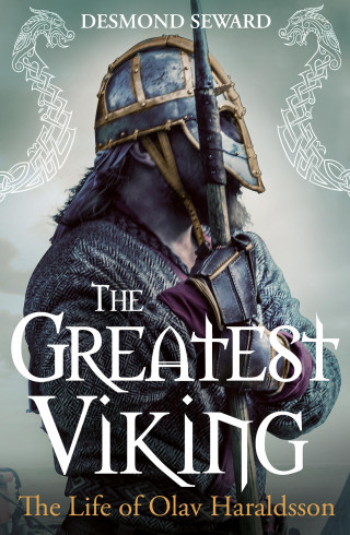Desmond Seward: The Greatest Viking