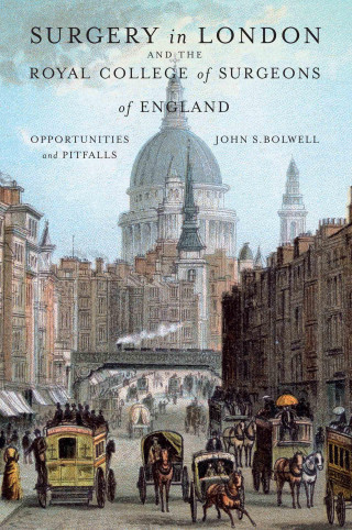 John S. Bolwell: Surgery in London and the Royal College of Surgeons of England