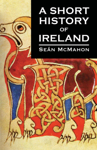 Sean McMahon: A Short History of Ireland