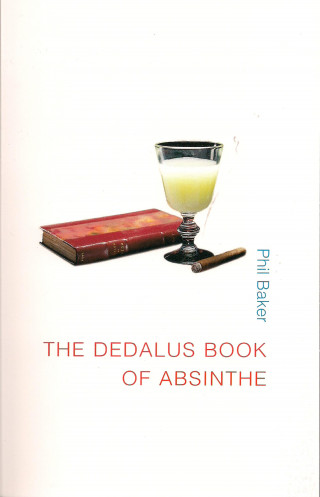 Phil Baker: The Dedalus Book of Absinthe