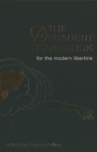 Rowan Pelling, Amelia Hodsdon: The Decadent Handbook