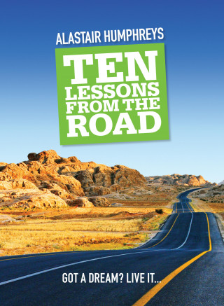 Alastair Humphreys: Ten Lessons from the Road