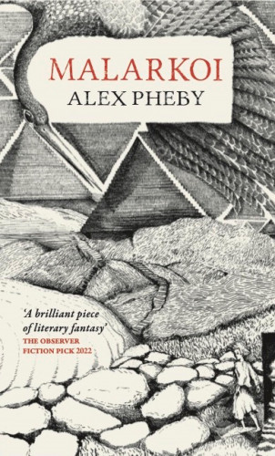 Alex Pheby: Malarkoi