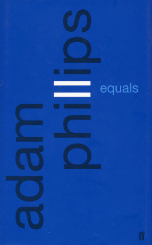 Adam Phillips: Equals
