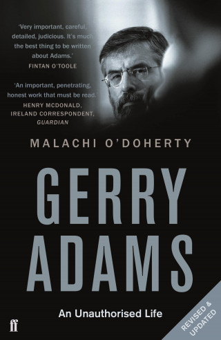 Malachi O'Doherty: Gerry Adams: An Unauthorised Life