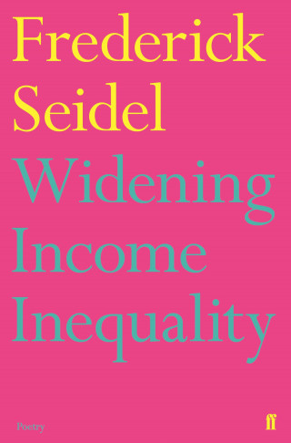 Frederick Seidel: Widening Income Inequality