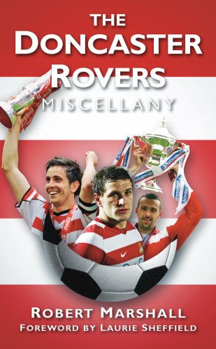 Robert Marshall: The Doncaster Rovers Miscellany