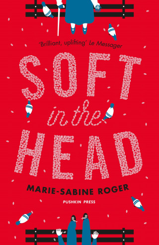 Marie-Sabine Roger: Soft in the Head