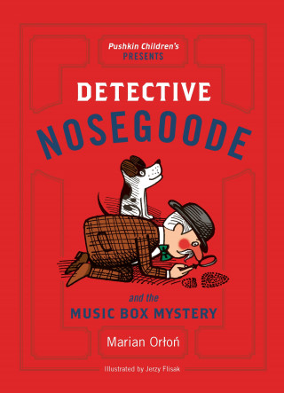 Marian Orłoń: Detective Nosegoode and the Music Box Mystery