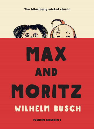 Wilhelm Busch: Max and Moritz