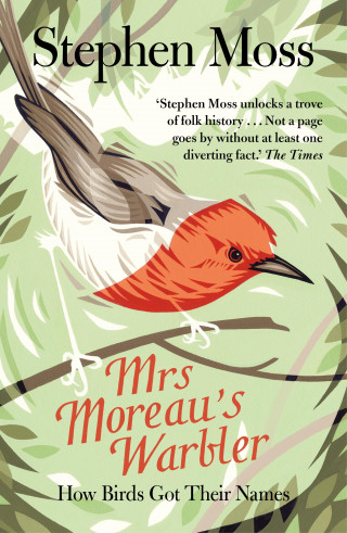 Stephen Moss: Mrs Moreau's Warbler