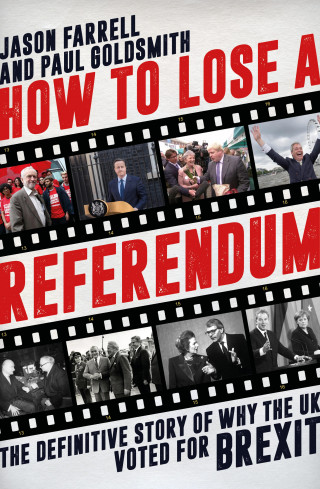 Jason Farrell, Paul Goldsmith: How To Lose A Referendum