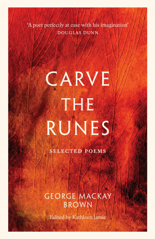 George Mackay Brown: Carve the Runes