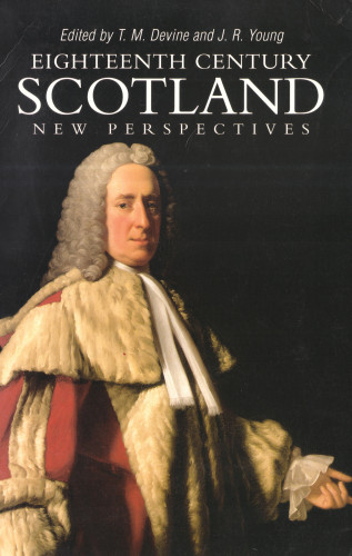 Tom M. Devine, John R. Young: Eighteenth Century Scotland