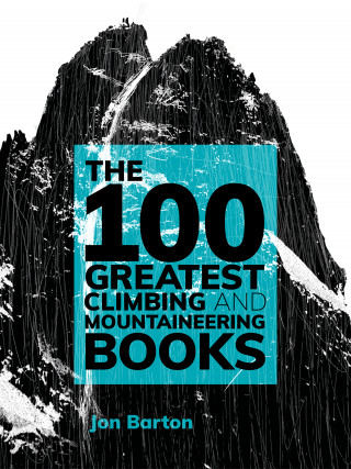 Jon Barton: The 100 Greatest Climbing and Mountaineering Books