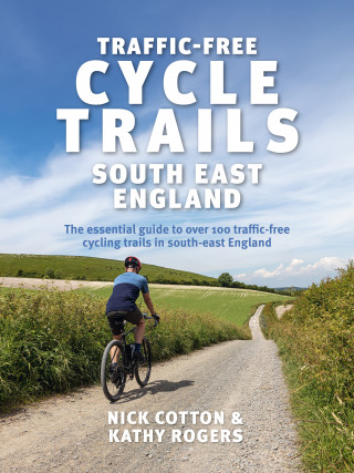 Nick Cotton, Kathy Rogers: Traffic-Free Cycle Trails South East England