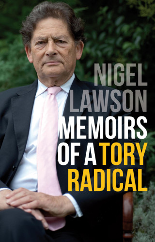 Nigel Lawson: Memoirs of a Tory Radical