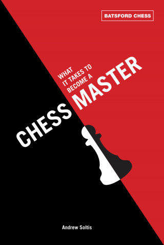 Andrew Soltis: What It Takes to Become a Chess Master