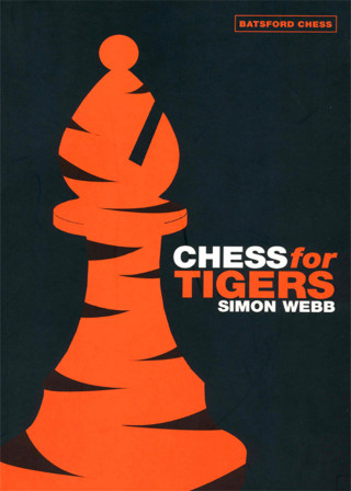 Simon Webb: Chess for Tigers