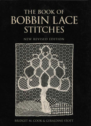 Bridget M. Cook, Geraldine Stott: The Book of Bobbin Lace Stitches