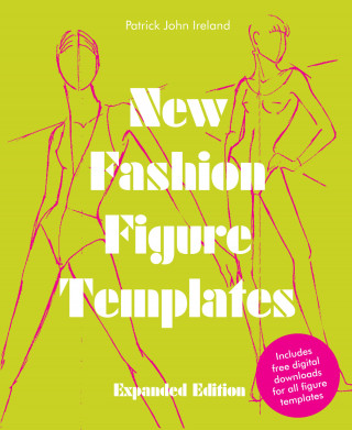 Patrick John Ireland: New Fashion Figure Templates - Expanded edition