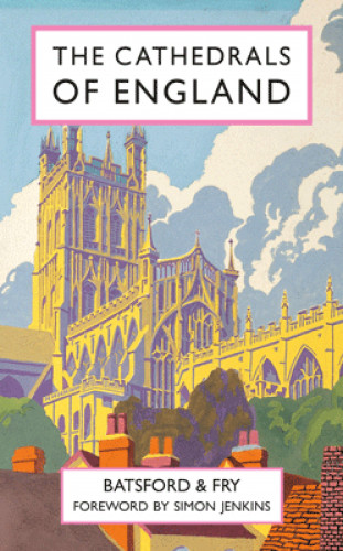 Harry Batsford, Charles Fry: The Cathedrals of England