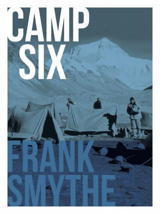 Frank Smythe: Camp Six