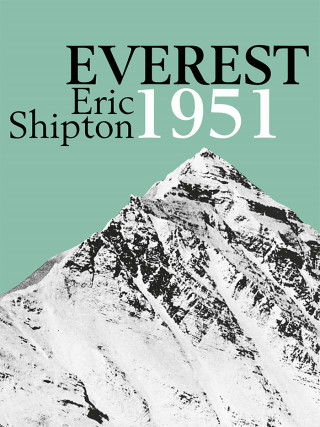 Eric Shipton: Everest 1951