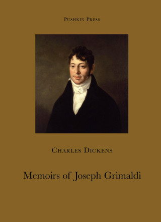 Charles Dickens: The Memoirs of Joseph Grimaldi