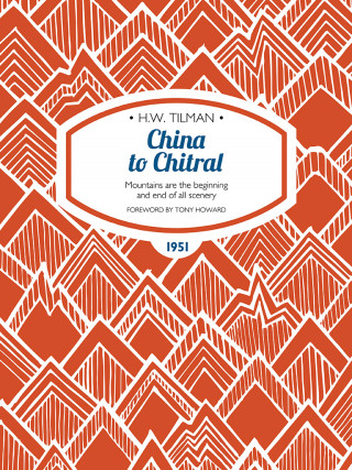 H.W. Tilman: China to Chitral