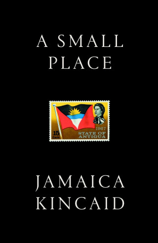 Jamaica Kincaid: A Small Place