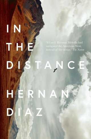Hernan Diaz: In the Distance