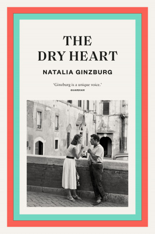 Natalia Ginzburg: The Dry Heart